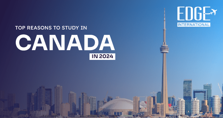 Top Reasons to Study in Canada in 2024