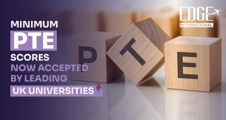 Minimum PTE Scores Now Accepted by Leading UK Universities – Study in UK