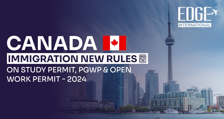 Canada Immigration New Rules on Study Permit, PGWP & Open Work Permit - 2024